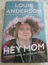 New Hey Mom : Stories for My Mother, but You Can Read Them Too Louie Anderson...