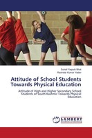 Suhail Yaqoob Bhat (U. A.) | Attitude Of School Students Towards Physical...