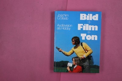 279873 Joachim G. Staab BILD + FILM + TON Bertelsmann Audiovision als Hobby HC