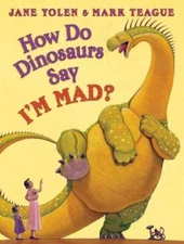 How Do Dinosaurs Say I'M MAD? - Hardcover By Yolen, Jane - VERY GOOD