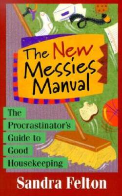 The New Messies Manual: The Procrastinator's Guide to Good  - VERY GOOD