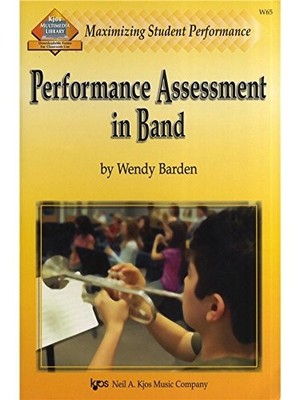 PERFORMANCE ASSESSMENT IN BAND (MAXIMIZING STUDENT By Wendy Barden - Hardcover