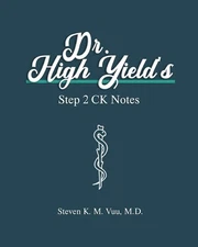 Dr. High Yield’s Step 2 CK Notes
