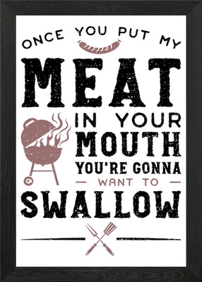Once You Put My Meat In Yo Gerahmtes Wandbild Poster Leinwanddruck Bild