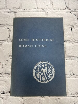 Some Historical Roman Coins By Edward Lee Terrace [1958 · Dartmouth Publication]