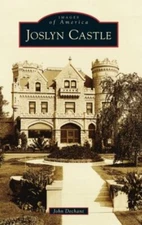 Joslyn Castle (Images of America) by John Dechant (hardcover)