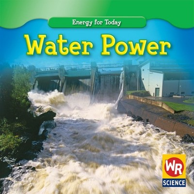 Water Power (Energy for Today)