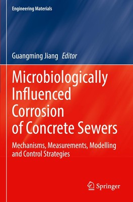 Microbiologically Influenced Corrosion of Concrete Sewers Guangming Jiang