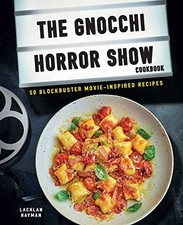 Gnocchi Horror Show Cookbook: 50 blockbuster movi... by Hayman, Lachlan Hardback