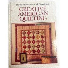 Creative American Quilting Better Home and Gardens 1989 Book Softcover Book