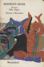 Il lupo della steppa. Narciso e Boccadoro - Hermann Hesse [1961]