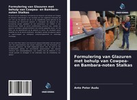 Anto Peter Audu | Formulering Van Glazuren Met Behulp Van Cowpea- En...