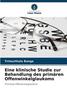 Eine Klinische Studie Zur Behandlung Des PrimäRen Offenwinkelglaukoms Trimurthul