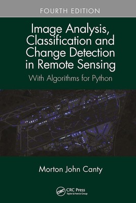 Image Analysis, Classification and Change Detection in Remote Sensing | englisch