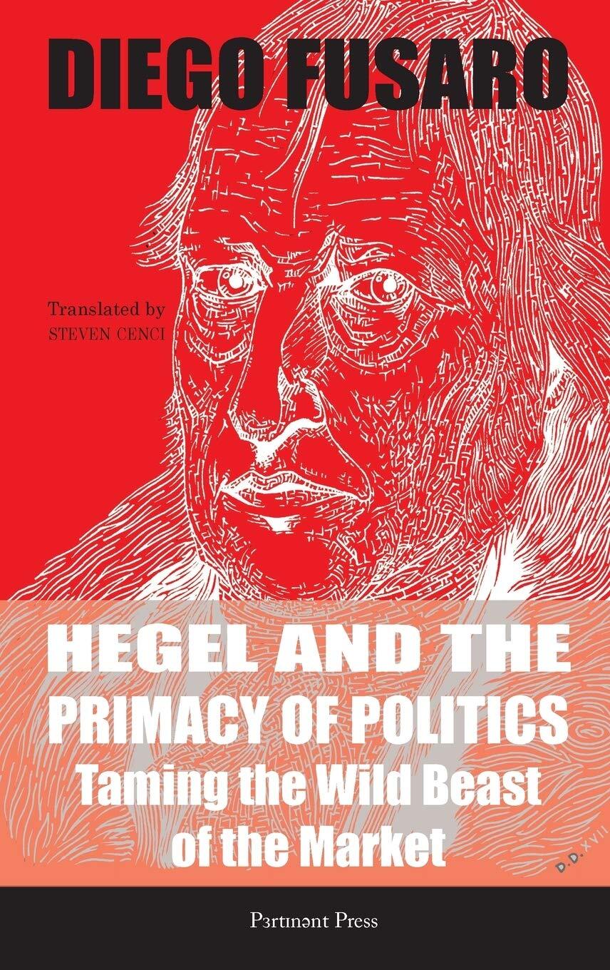 Hegel and the Primacy of Politics - Diego Fusaro - Hardback - Very Good