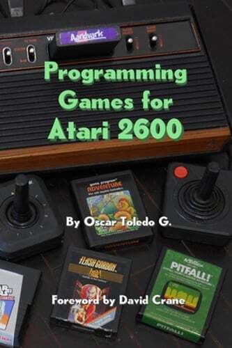 Programming Games for Atari 2600 by Oscar Toledo Gutierrez: New - Picture 1 of 1
