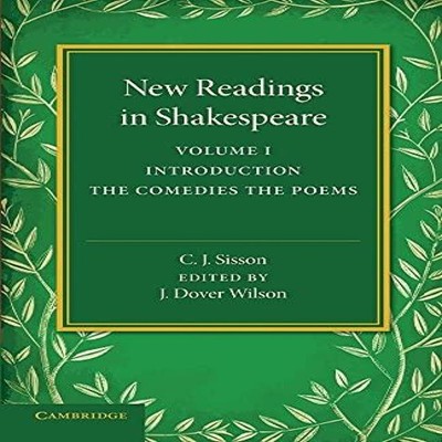 New Readings in Shakespeare Volume 1 Introduction The Comedies Th
