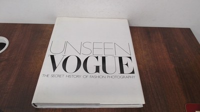 			Unseen Vogue: The Secret History of Fashion Photography, Derrick,		