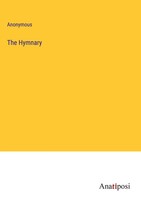 Anonymous | The Hymnary | Buch | Englisch (2023) | Gebunden | Anatiposi Verlag