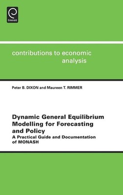 Dynamic General Equilibrium Modelling for Forecasting and Policy: A Practical Gu