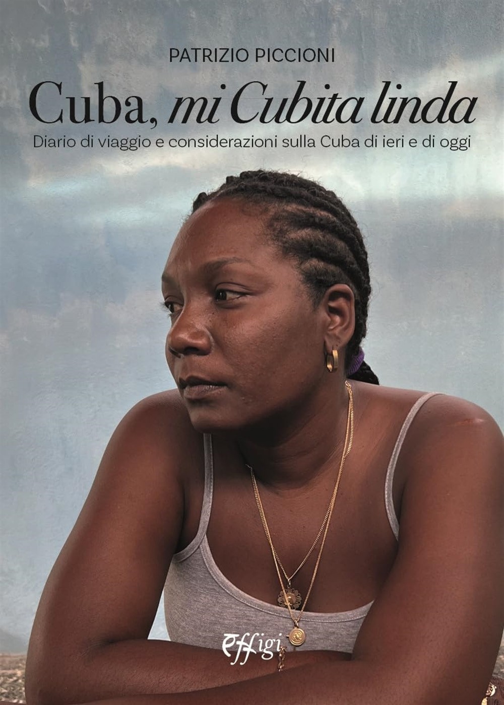 Cuba, «mi Cubita linda». Diario di viaggio e considerazioni sulla Cuba di ...