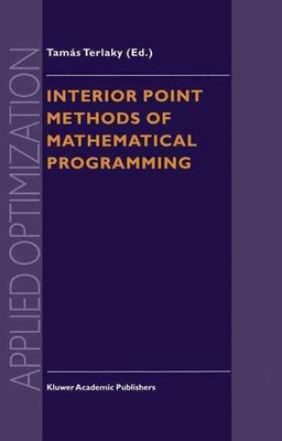 Interior Point Methods of Mathematical Programming by Tam?s Terlaky (English) Ha