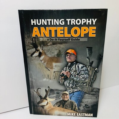 HUNTING TROPHY ANTELOPE  HB Book and DVD Do It Yourself Guide by Mike Eastman