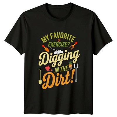 T-Shirt My Favorite Exercise Digging In Gartenarbeit Gartenarbeit Geburtstagsgeschenk