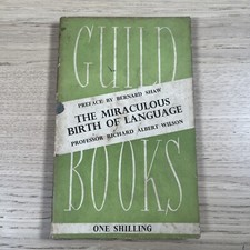 The Miraculous Birth Of Language Professor Richard Albert Wilson GuildBooks 1946