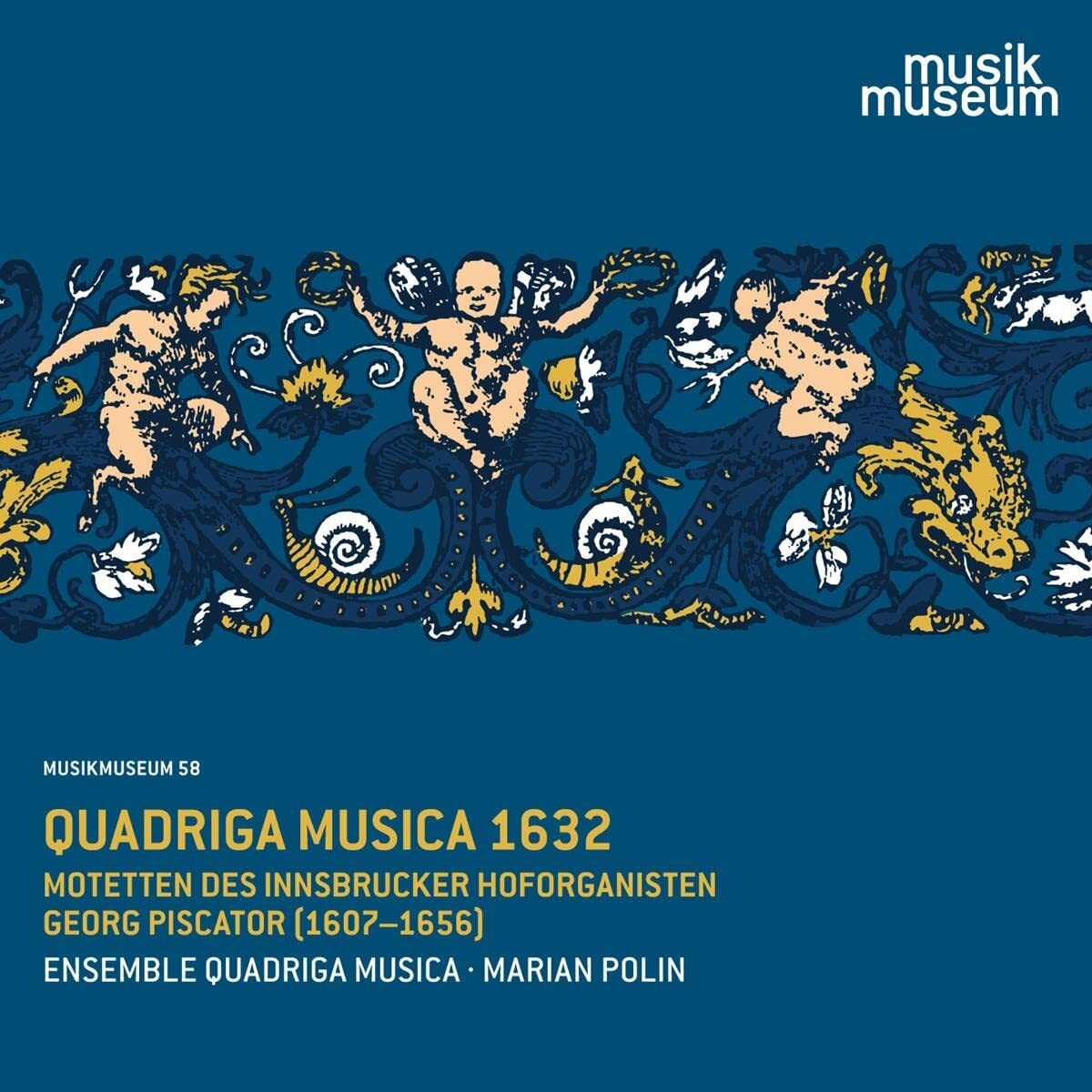 Ensemble Quadri Georg Piscator: Quadriga Musica 1632 - Motetten des Innsbru (CD)