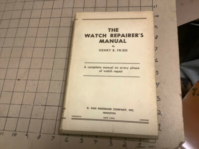 The Watch Repairer's Manual by Henry Fried 1st Edition 1949 HC w DJ  307pgs
