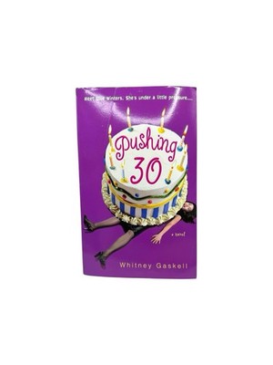 Pushing 30 by Whitney Gaskell (2003, Trade Paperback)
