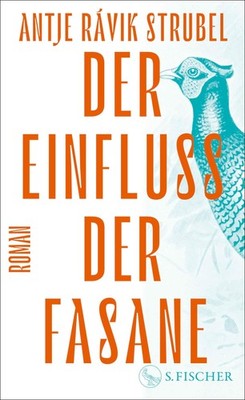 Antje Rávik Strubel Der Einfluss der Fasane