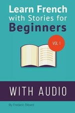 Learn French with Stories for Beginners: 15 French Stories for Beginners with...