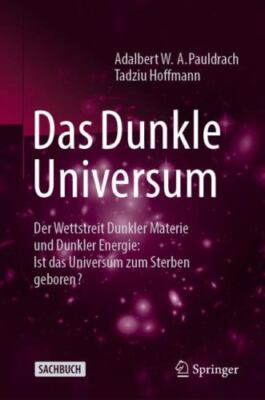 Das Dunkle Universum : Der Wettstreit Dunkler Materie Und Dunkler Energie: Is...
