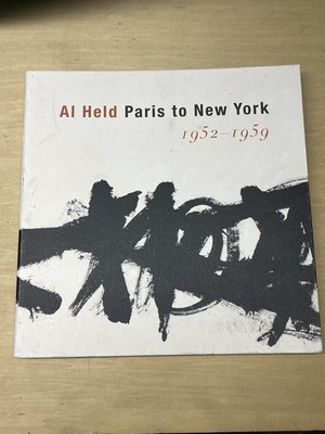 Al Held: Paris to New York, 1952 1959 Hardcoverr Matthew Israel