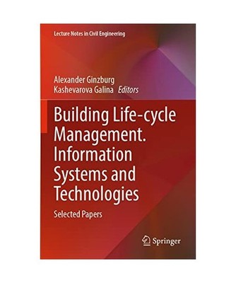 Building Life-cycle Management. Information Systems and Technologies: Selected P