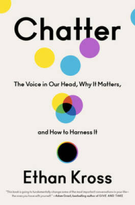 Chatter: The Voice in Our Head, Why It Matters, and How t - VERY GOOD
