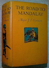 Gorman, J T THE RAOD TO MANDALAY 1929 Hardback Book