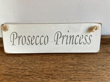 Rustic Wooden White and Grey Prosecco Princess Wall Sign with Hanger