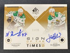 2018-19 SP AUTHENTIC ALEXANDER RADULOV & JOHN KLINGBERG SIGN OF THE TIMES 11/25