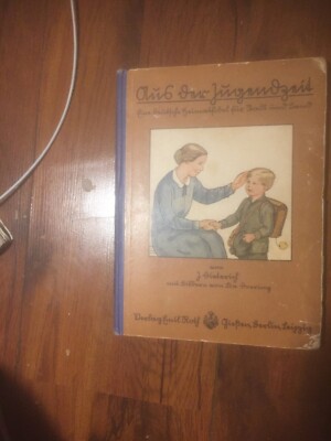  Aus der Jugendzeit  J.Dietrich/Ill. Lia Doering 1925-30 Verlag Emil Roth