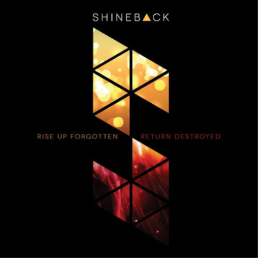 Альбом Shineback Rise Up Forgotten, Return Destroyed (CD)