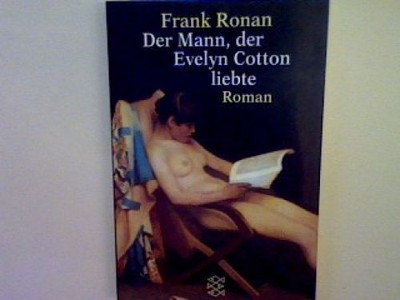 Der Mann der Evelyn Cotton liebte: Roman Ronan, Frank: