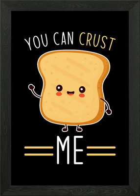 You can Crust me Framed Wall Art Poster Canvas Print Picture