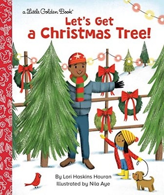 Let's Get a Christmas Tree! (A Little Golden Book)