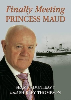 Finally Meeting ''Princess Maud'', Dunleavy, Seamus