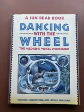 Dancing with the Wheel by Crysalis Mulligan, Wabun Wind and Sun Bear (1991)