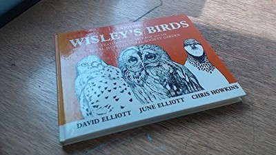 Enjoying Wisley's Birds: Featuring the Village and ... by Elliott, June Hardback