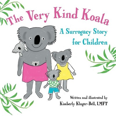The Very Kind Koala: A Surrogacy Story for Children 
